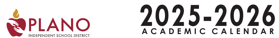 Plano ISD ACADEMIC CALENDAR  *View District Calendar Graphic* 